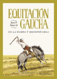 Equitación Gaucha En la Pampa y la Mesopotamia
